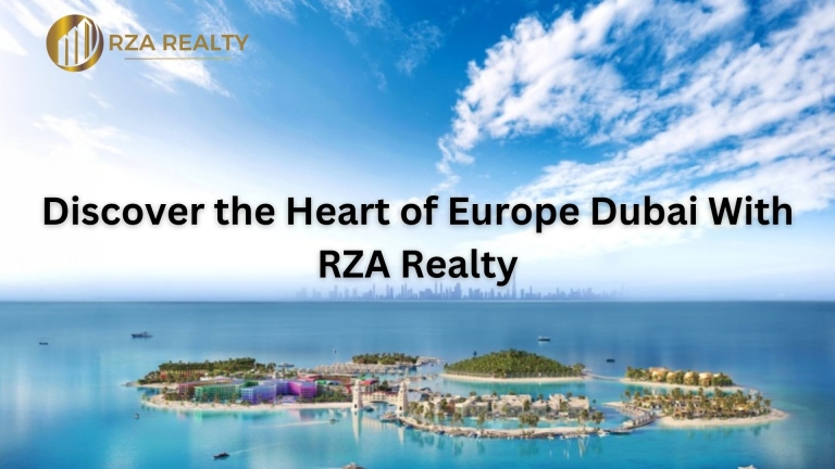 Discover the Heart of Europe Dubai With RZA Realty